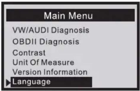 Main Menu VW/AUDI Diagnosis OBDII Diagnosis Contrast Unit Of Measure Version Information Language