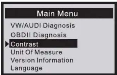 Main Menu VW/AUDI Diagnosis OBDII Diagnosis Contrast Unit Of Measure Version Information Language
