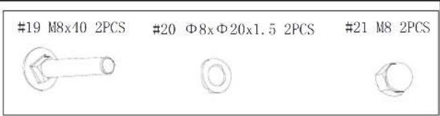 #19 M8x40 2PCS #20 Φ8xΦ20x1.5 2PCS #21 M8 2PCS