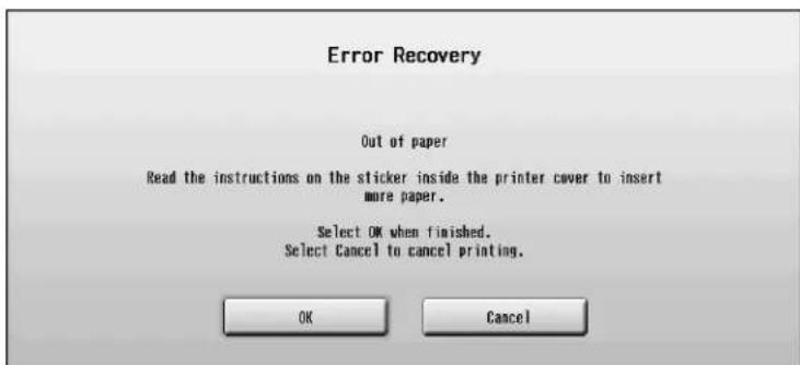 Error Recovery Out of paper Read the instructions on the sticker inside the printer cover to insert more paper. Select OK when finished. Select Cancel to cancel printing. OK Cancel