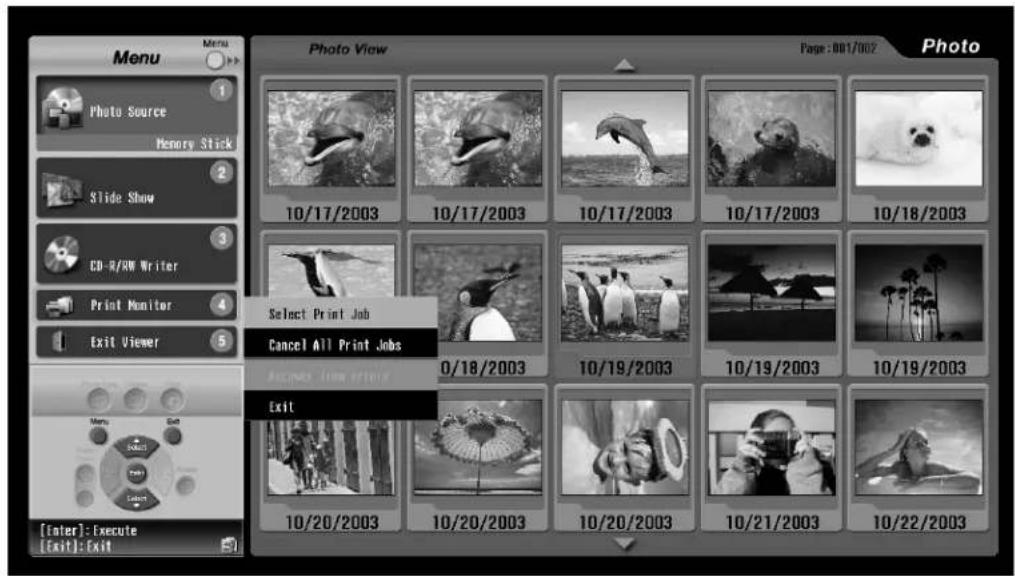 Menu Photo Source Memory Stick Slide Show CD-R/RW Writer Print Monitor Exit Viewer [Enter]: Execute [Exit]: Exit Photo View Page : 001/002 Photo 10/17/2003 10/17/2003 10/17/2003 10/18/2003 Select Print Job Cancel All Print Jobs Accept from print Exit 10/20/2003 10/20/2003 10/20/2003 10/21/2003 10/22…