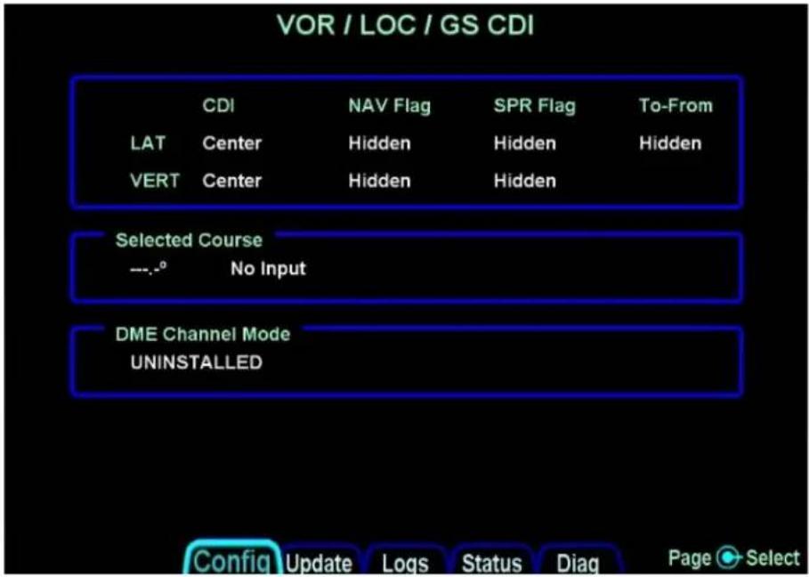 VOR / LOC / GS CDI CDI NAV Flag SPR Flag To-From LAT Center Hidden Hidden Hidden VERT Center Hidden Hidden Selected Course ---.° No Input DME Channel Mode UNINSTALLED Config Update Logs Status Diag Page Select