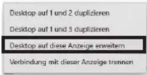Desktop auf 1 und 2 duplizieren Desktop auf 1 und 3 duplizieren Desktop auf diese Anzeige erweitern Verbindung mit dieser Anzeige trennen