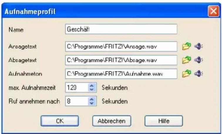 Aufnahmeprofil Name Geschäft Ansagetext C:\Programme\FRITZI\Ansage.wav Absagetext C:\Programme\FRITZI\Absage.wav Aufnahmeton C:\Programme\FRITZI\Aufnahme.wav max. Aufnahmezeit 120 Sekunden Ruf annehmen nach 8 Sekunden OK Abbrechen Hilfe