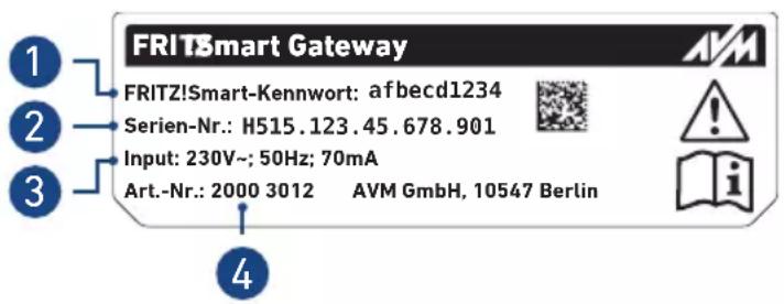 FRITSmart Gateway FRITZ!Smart-Kennwort: afbecd1234 Serien-Nr.: H515.123.45.678.901 Input: 230V~; 50Hz; 70mA Art.-Nr.: 2000 3012 AVM GmbH, 10547 Berlin
