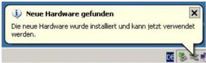 i Neue Hardware gefunden Die neue Hardware wurde installiert und kann jetzt verwendet werden.