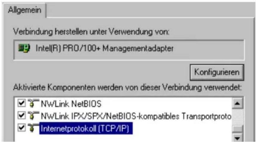 Allgemein Verbindung herstellen unter Verwendung von: Intel(R) PRO/100+ Managementadapter Konfigurieren Aktivierte Komponenten werden von dieser Verbindung verwendet: NwLink NetBIOS NwLink IPX/SPX/NetBIOS-kompatibles Transportproto Internetprotokoll (TCP/IP)