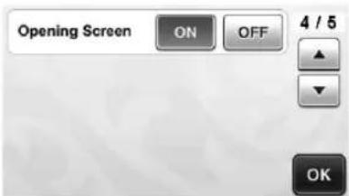 Opening Screen ON OFF 4 / 5 OK