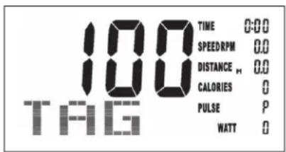 100 TAG TIME 0:00 SPEED RPM 0.0 DISTANCE H 0.0 CALORIES 0 PULSE P WATT 0