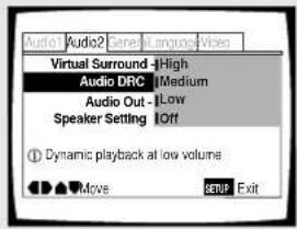 Audio1 Audio2 General language Video Virtual Surround -High Audio DRC |Medium Audio Out -Low Speaker Setting Off Dynamic playback at low volume Move SETUP Exit