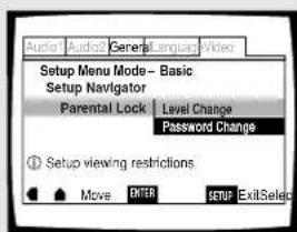 Audio1 Audio2 General Language Video Setup Menu Mode - Basic Setup Navigator Parental Lock Level Change Password Change ① Setup viewing restrictions Move ENTER SETUP ExitSelect
