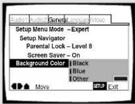Audio1 Audio2 General Language Video Setup Menu Mode -Expert Setup Navigator Parental Lock - Level 8 Screen Saver - On Background Color | Black | Blue | Other Move SETUP Exit