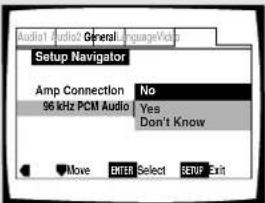 Audio1 Audio2 General LanguageVide Setup Navigator Amp Connection No 96 kHz PCM Audio Yes Don't Know Move ENTER Select SETUP Exit