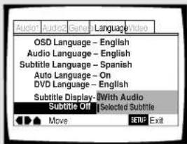 Audio1 Audio2 General Language Video OSD Language - English Audio Language - English Subtitle Language - Spanish Auto Language - On DVD Language - English Subtitle Display - With Audio Subtitle Off Selected Subtitle Move SETUP Exit
