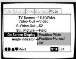 Audio1 Audio2 Sonar Language | Video TV Screen -16:9(Wide) Video Out -Video S-Video Out -52 Still Picture -Field On Screen Display | Position-Wide Angle Indicator -Position-Normal Off Move SET/P Exit