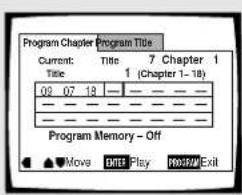 Program Chapter Program Title Current: Title 7 Chapter 1 Title 1 (Chapter 1-18) 09 07 18 — — — — — Program Memory - Off Move ENTER Play PRODAY Exit