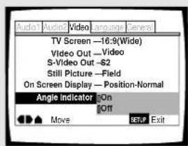 Audio1 Audio2 Video Language General TV Screen —16:9(Wide) Video Out —Video S-Video Out —$2 Still Picture —Field On Screen Display — Position-Normal Angle Indicator On Off Move Setup Exit