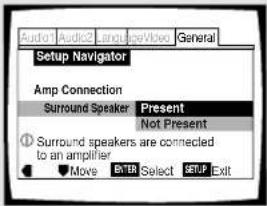 Audio1 Audio2 LanguageVibio General Setup Navigator Amp Connection Surround Speaker Present Not Present Surround speakers are connected to an amplifier Move ENTER Select SETUP Exit