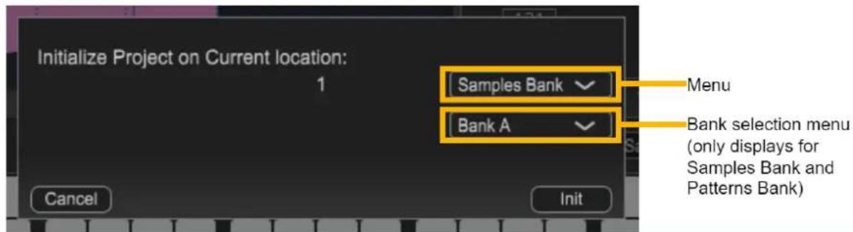 Initialize Project on Current location: 1 Samples Bank ✓ Bank A ✓ Menu Bank selection menu (only displays for Samples Bank and Patterns Bank) Cancel Init