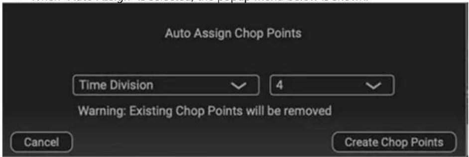 Auto Assign Chop Points Time Division 4 Warning: Existing Chop Points will be removed Cancel Create Chop Points