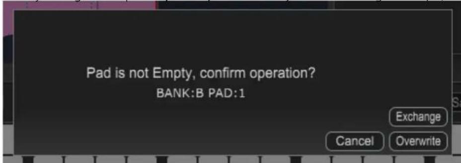 Pad is not Empty, confirm operation? BANK:B PAD:1 Exchange Cancel Overwrite