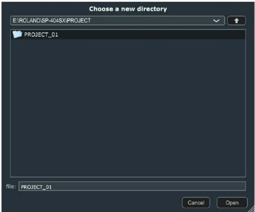Choose a new directory E:\ROLAND\SP-404SX\PROJECT PROJECT_01 file: PROJECT_01 Cancel Open