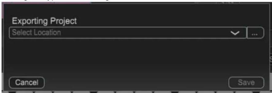 Exporting Project Select Location Cancel Save