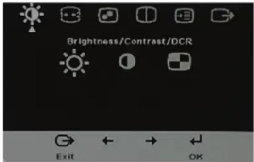 Brightness/Contrast/DCR Exit ← → OK