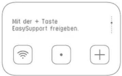 Mit der + Taste EasySupport freigeben.