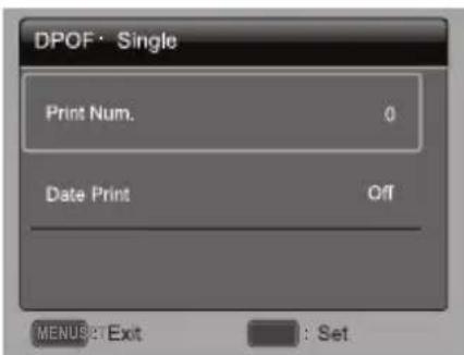 DPOF · Single Print Num. 0 Date Print Off MENUS: Exit : Set