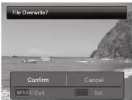 File Overwrite? Confirm Cancel MENU#E Exit : Set