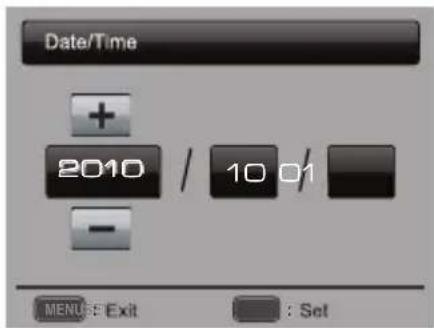 Date/Time + 2010 / 10 01 - MENU Exit : Set