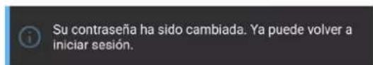 Su contraseña ha sido cambiada. Ya puede volver a iniciar sesión.