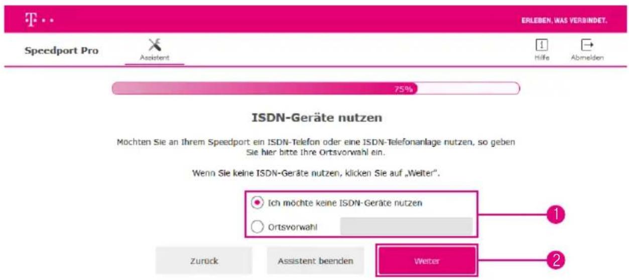 ERLEBEN, WAS VERBINDET. Speedport Pro Assistent Hilfe Abmelden 75% ISDN-Geräte nutzen Mochten Sie an Ihrem Speedport ein ISDN-Telefon oder eine ISDN-Telefonanlage nutzen, so geben Sie hier bitte ihre Ortsvorwahl ein. Wenn Sie keine ISDN-Geräte nutzen, klicken Sie auf „Weiter”. Ich möchte keine ISDN-Geräte nutzen Ortsvorwahl Zurück Assistent beenden Weiter