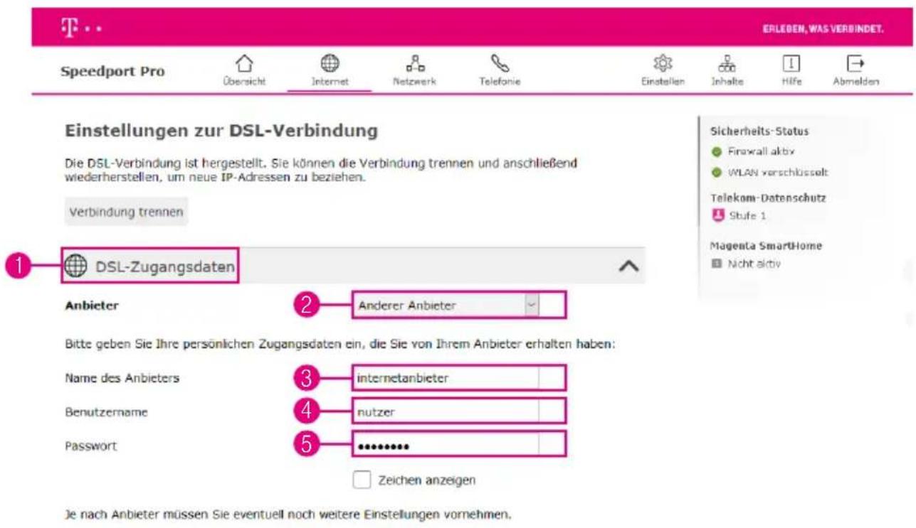 EINstellungen zur DSL-Verbindung Die DSL-Verbindung ist hergestellt. Sie können die Verbindung trennen und anschließend wiederherstellen, um neue IP-Adressen zu beziehen. Verbindung trennen 1 DSL-Zugangsdaten Anbieter 2 Anderer Anbieter Bitte geben Sie Ihre persönlichen Zugangsdaten ein, die Sie von Ihrem Anbieter erhalten haben: 3 internetanbieter 4 nutzer 5 password □ Zeichen anzeigen Je nach Anbieter müssen Sie eventuell noch weitere Einstellungen vornehmen. Sicherheits-Status ● Finwall akby ● WLAN verschlüsselt Telekom-Datenschutz ⚠ Stufe 1 Magenta SmartHome ■ Nicht aktiv