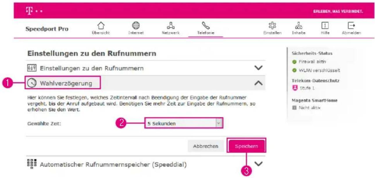 EINSTRUMENTS ZUEN RUFNUMMERN Einstellungen zu den Rufnummern 1 Einstellungen zu den Rufnummern Wahlverzögerung Hier konnen Sie festlegen, welches Zeitintervall nach Beendigung der Eingabe der Rufnummer vergeht, bis der Anruf aufgebaut wird. Benotigen Sie mehr Zeit zur Eingabe der Rufnummern, so erhöhen Sie den Wert. Gewahlte Zeit: 2 5 Sekunden Abbrechen Speichern 3 Automatischer Rufnummernspeicher (Speeddial) Sicherheits-Status Firewall aktiv WLAN verschlüsselt Telekom-Datenschutz Stufe 1 Magenta SmartHome Nicht aktiv