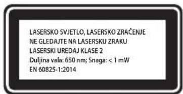 LASERSKO SVJETLO, LASERSKO ZRAĆENJE NE GLEDAJTE NA LASERSKU ZRAKU LASERSKI UREDAJ KLASE 2 Duljina vala: 650 nm; Snaga: < 1 mW EN 60825-1:2014