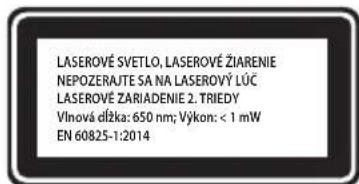 LASEROVÉ SVETLO, LASEROVÉ ŽIARENIE NEPOZERAJTE SA NA LASEROVÝ LÚC LASEROVÉ ZARIADENIE 2. TRIEDY Vlnová dlžka: 650 nm; Výkon: < 1 mW EN 60825-1:2014