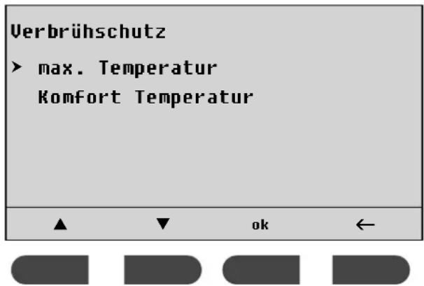 Verbrühschutz > max. Temperatur Komfort Temperatur ▲▼ ok ←