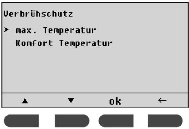 Verbrühschutz > max. Temperatur Komfort Temperatur ▲▼ ok ←