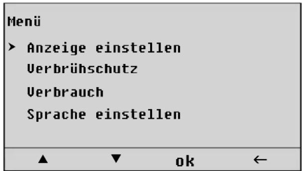 Menü ► Anzeige einstellen Verbrühschutz Verbrauch Sprache einstellen ▲▼ ok ←