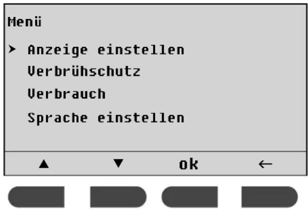 Menü ► Anzeige einstellen Verbrühschutz Verbrauch Sprache einstellen ▲▼ ok ←