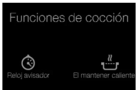 Funciones de cocción Reloj avisador El mantener caliente