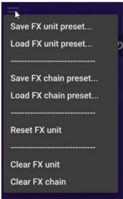 Save FX unit preset... Load FX unit preset... Save FX chain preset... Load FX chain preset... Reset FX unit Clear FX unit Clear FX chain