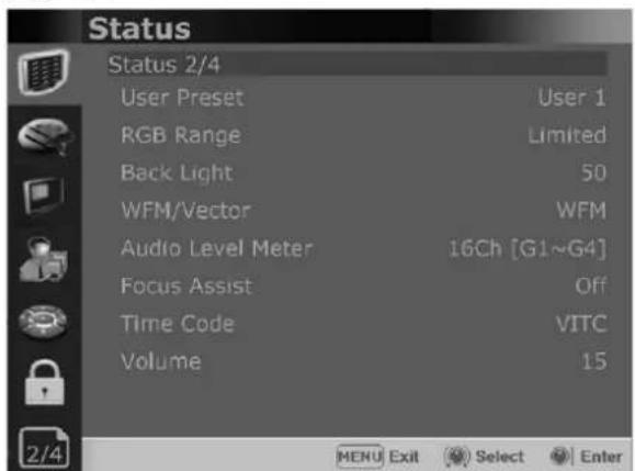 Status Status 2/4 User Preset User 1 RGB Range Limited Back Light 50 WFM/Vector WFM Audio Level Meter 16Ch [G1~G4] Focus Assist Off Time Code VITC Volume 15 MENU Exit Select Enter