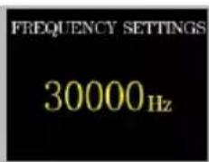FREQUENCY SETTINGS 30000Hz