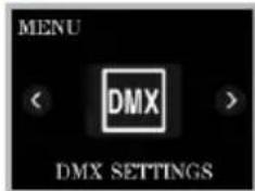 MENU DMX DMX SETTINGS