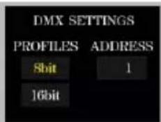 DMX SETTINGS PROFILES ADDRESS 8bit 1 16bit
