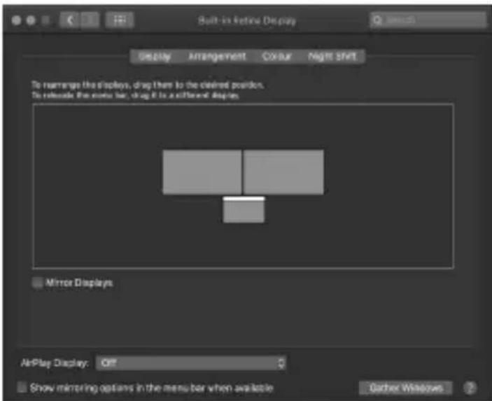Built-in Retina Display Display Arrangement Color Night Shift To rearrange the displays, drag them to the desired position. To release the menu bar, drag it to a different display. Mirror Displays AirPlay Display: Off Show mirroring options in the menu bar when available Go other Windows