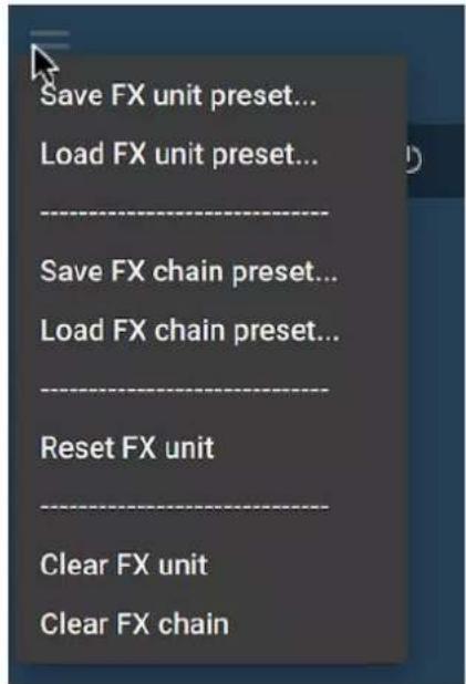 Save FX unit preset... Load FX unit preset... Save FX chain preset... Load FX chain preset... Reset FX unit Clear FX unit Clear FX chain